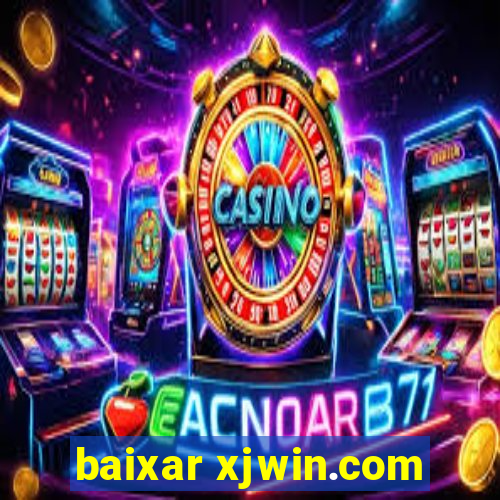 baixar xjwin.com